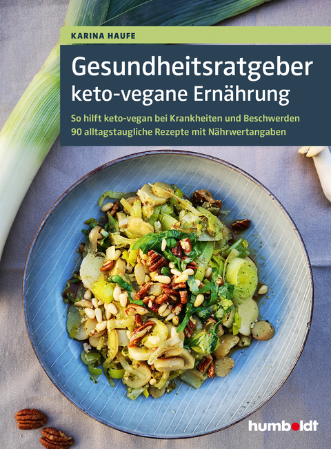 Gesundheitsratgeber keto-vegane Ernährung - Karina Haufe