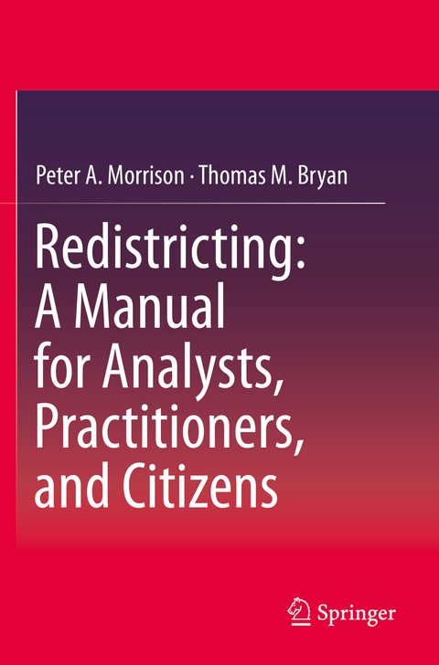 Redistricting: A Manual for Analysts, Practitioners, and Citizens - Peter A. Morrison, Thomas M. Bryan