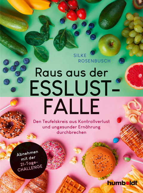 Raus aus der Esslust-Falle - Silke Rosenbusch