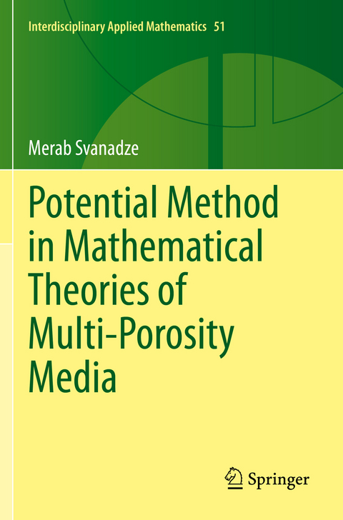 Potential Method in Mathematical Theories of Multi-Porosity Media - Merab Svanadze