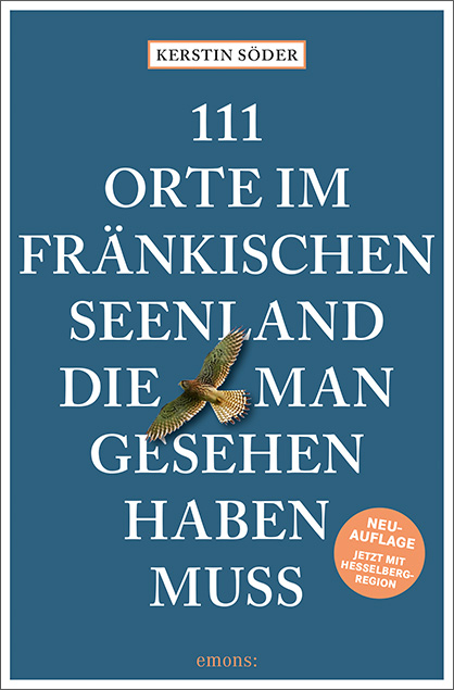 111 Orte im Fränkischen Seenland, die man gesehen haben muss - Kerstin Söder