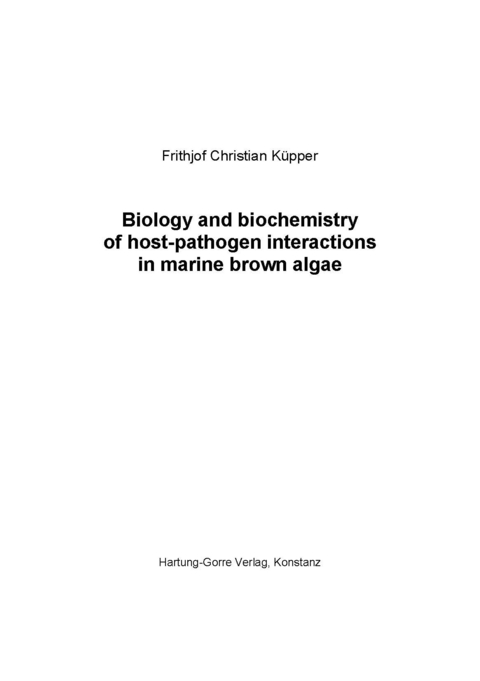 Biology and biochemistry of host-pathogen interactions in marine brown algae - Frithjof Ch Küpper