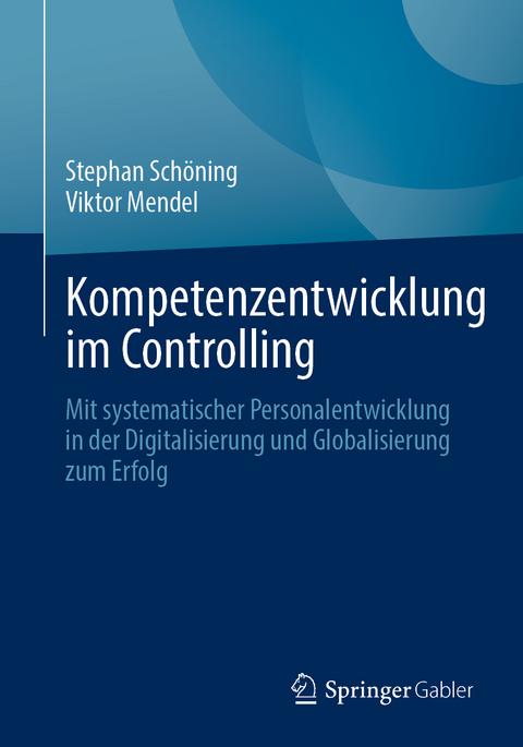 Kompetenzentwicklung im Controlling - Stephan Schöning, Viktor Mendel