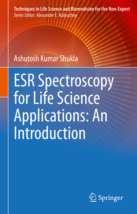 ESR Spectroscopy for Life Science Applications: An Introduction - Ashutosh Kumar Shukla