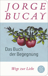 Das Buch der Begegnung - Jorge Bucay