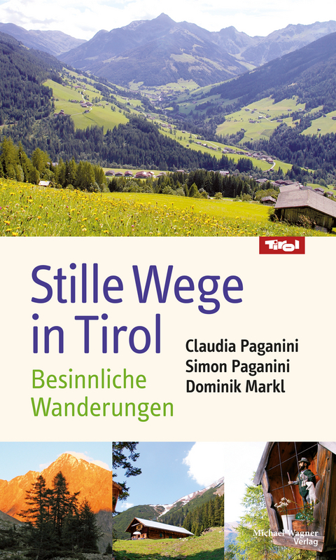 Stille Wege in Tirol - Claudia Paganini, Simon Paganini, Dominik Markl SJ