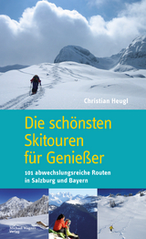 Die schönsten Skitouren für Genießer - Heugl, Christian