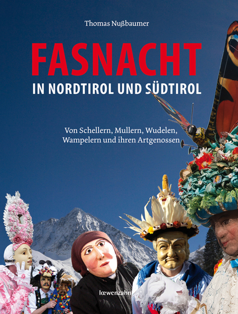 Fasnacht in Nordtirol und Südtirol - Thomas Nußbaumer