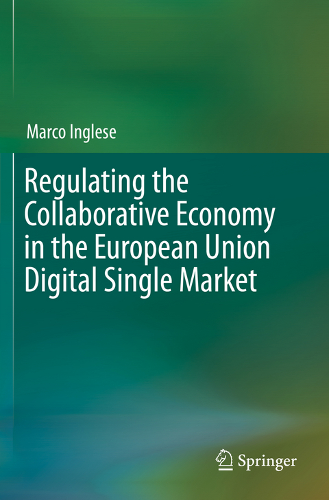 Regulating the Collaborative Economy in the European Union Digital Single Market - Marco Inglese