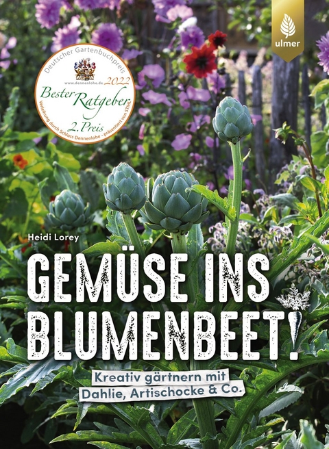 Gemüse ins Blumenbeet! - Heidi Lorey