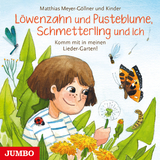 Löwenzahn und Pusteblume, Schmetterling und ich. Komm mit in meinen Lieder-Garten! - Matthias Meyer-Göllner