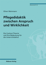 Pflegedidaktik zwischen Anspruch und Wirklichkeit - Oliver Weinmann