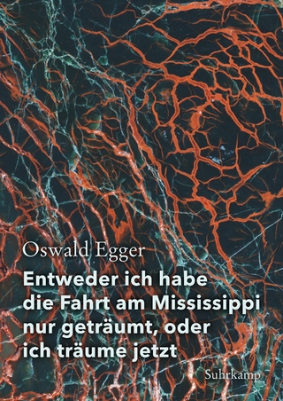 Entweder ich habe die Fahrt am Mississippi nur geträumt, oder ich träume jetzt - Oswald Egger