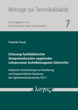 Erfassung fachdidaktischer Kompetenzfacetten angehender Lehrpersonen technikbezogenen Unterrichts - Friederike Straub