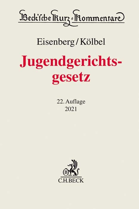 Jugendgerichtsgesetz - Ralf Kölbel, Ulrich Eisenberg