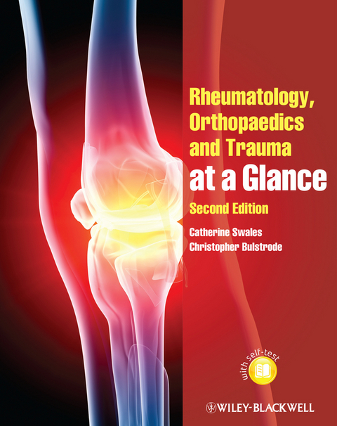 Rheumatology, Orthopaedics and Trauma at a Glance -  Christopher Bulstrode,  Catherine Swales