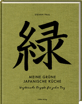 Meine grüne japanische Küche - Stevan Paul