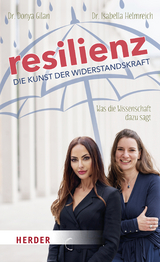 Resilienz - die Kunst der Widerstandskraft - Donya Gilan, Isabella Helmreich, Omar Hahad