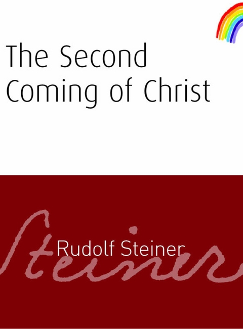 The Second Coming of Christ - Rudolf Steiner