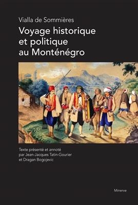 VOYAGE HISTORIQUE ET POLITIQUE AU MONTEN -  VIALLA DE SOMMIERES