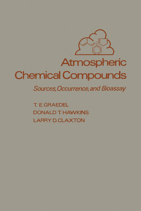 Atmospheric Chemical Compounds -  Larry D. Claxton,  T. E. Graedel,  Donald T. Hawkins