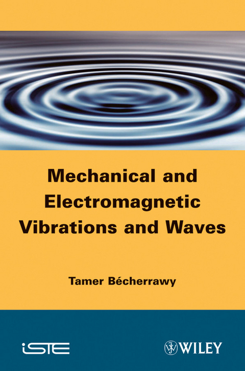 Mechanical and Electromagnetic Vibrations and Waves -  Tamer B cherrawy