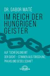 Im Reich der hungrigen Geister - Gabor Maté