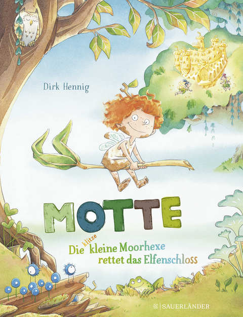 Motte, die klitzekleine Moorhexe rettet das Elfenschloss - Dirk Hennig