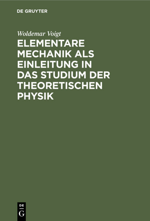 Elementare Mechanik als Einleitung in das Studium der theoretischen Physik - Woldemar Voigt