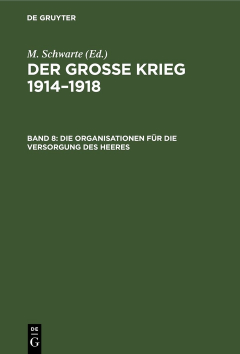 Der große Krieg 1914–1918. Die Organisationen der Kriegführung / Die Organisationen für die Versorgung des Heeres - 