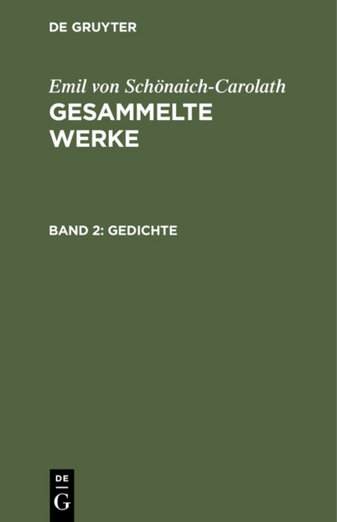 Emil von Schönaich-Carolath: Gesammelte Werke / Gedichte - Emil von Schönaich-Carolath