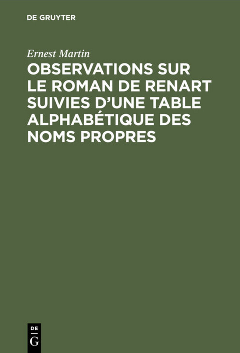 Observations sur le roman de Renart suivies d’une table alphabétique des noms propres - Ernest Martin