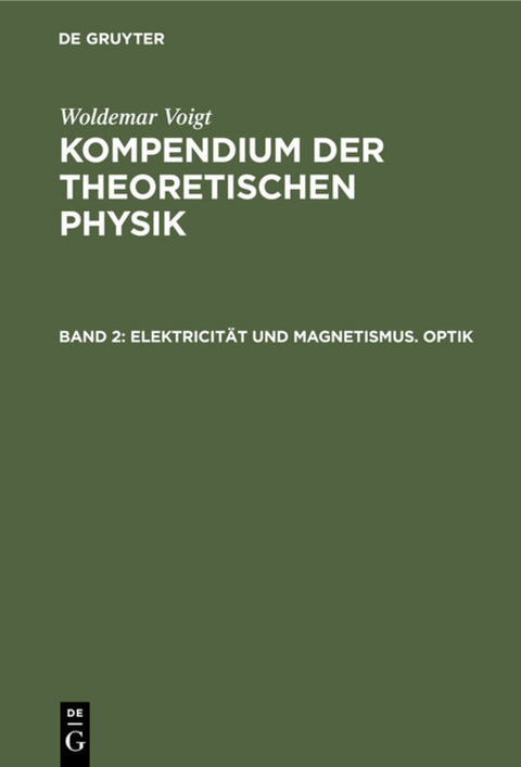 Woldemar Voigt: Kompendium der theoretischen Physik / Elektricität und Magnetismus. Optik - Woldemar Voigt