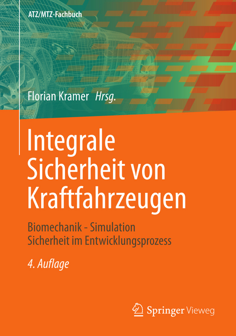 Integrale Sicherheit von Kraftfahrzeugen - Ulrich Franz, Bernd Lorenz, James Remfrey, Rodolfo Schöneburg