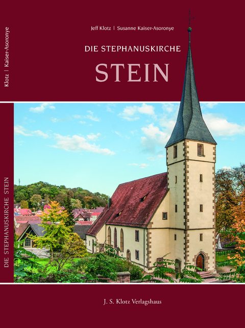 Die Stephanuskirche Stein - Jeff Klotz, Susanne Kaiser-Asoronye