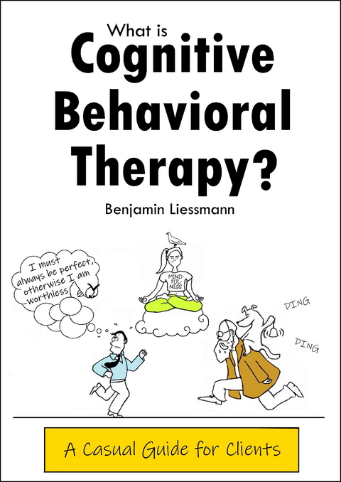 What is Cognitive Behavioral Therapy? - Ließmann Benjamin