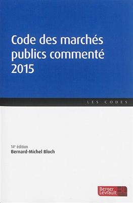 Code des marchés publics commenté 2015 - Bernard-Michel Bloch