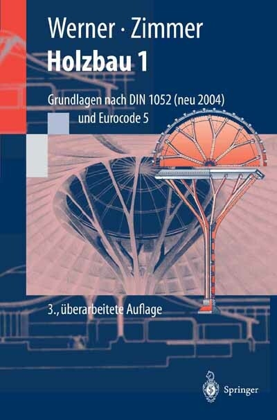 Holzbau Teil 1: Grundlagen nach DIN 1052 (neu 2004) und Eurocode 5 -  Gerhard Werner,  Karlheinz Zimmer,  Karin Lißner