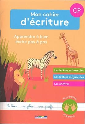 Mon cahier d'écriture CP : apprendre à bien écrire pas à pas : les lettres minuscules, les lettres majuscules, les ch... - Frédérique Grinevald