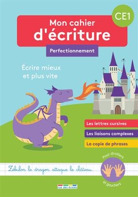 Mon cahier d'écriture perfectionnement CE1 : écrire mieux et plus vite : la copie de phrases, la copie de textes, les... - Marion Démoulin