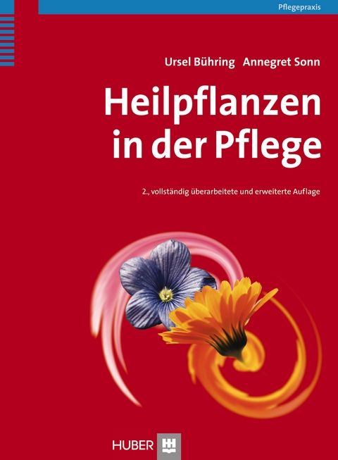 Heilpflanzen in der Pflege - Ursel Bühring, Annegret Sonn