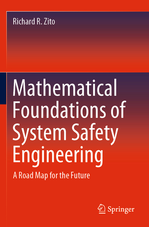 Mathematical Foundations of System Safety Engineering - Richard R. Zito