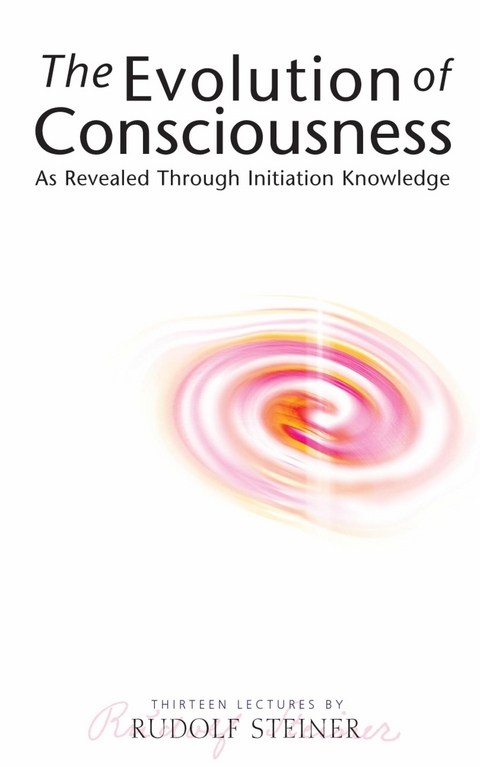 The Evolution of Consciousness - Rudolf Steiner