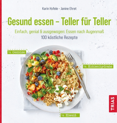 Gesund essen - Teller für Teller - Karin Hofele, Janine Ehret