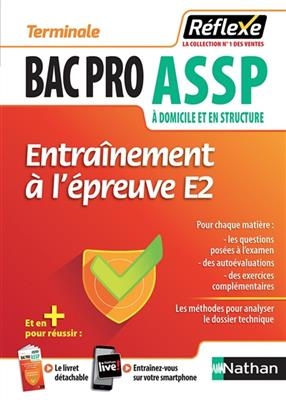 Entraînement à l'épreuve E2 : bac pro ASSP à domicile et en structure : terminale