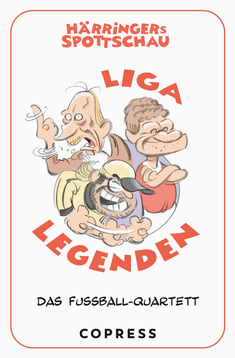 Härringers Spottschau Liga Legenden. Das Fußball-Quartett. - Christoph Härringer