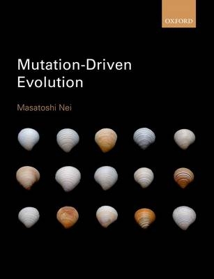 Mutation-Driven Evolution -  Masatoshi Nei