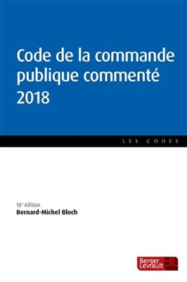 Code de la commande publique commenté 2018 -  Bloch Bernard Mic.