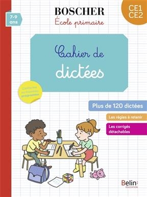 CAHIER DE DICTEES CE1-CE2/7-9 ANS -  BOSCHER ED 2021