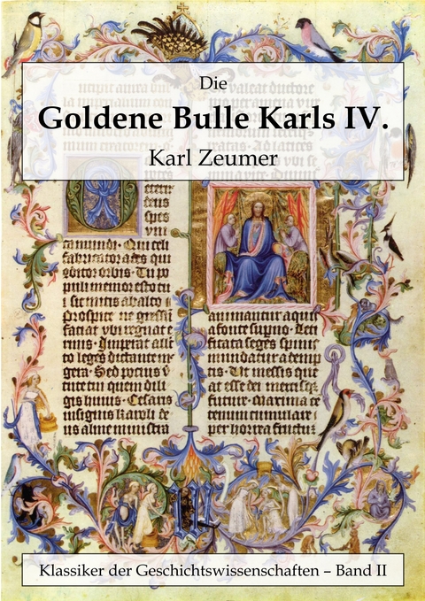 Die Goldene Bulle Kaiser Karls IV. - Karl Zeumer